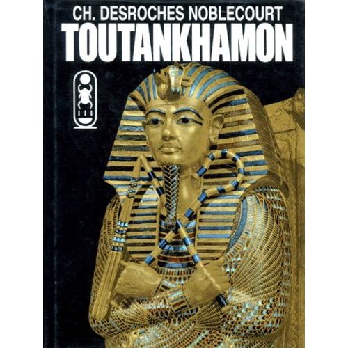 Toutankhamon - Vie Et Mort D'un Pharaon