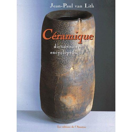 Céramique - Dictionnaire Encyclopédique