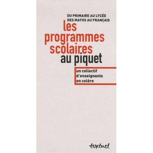 Les Programmes Scolaires Au Piquet - Du Primaire Au Lycée, Des Maths Au Français