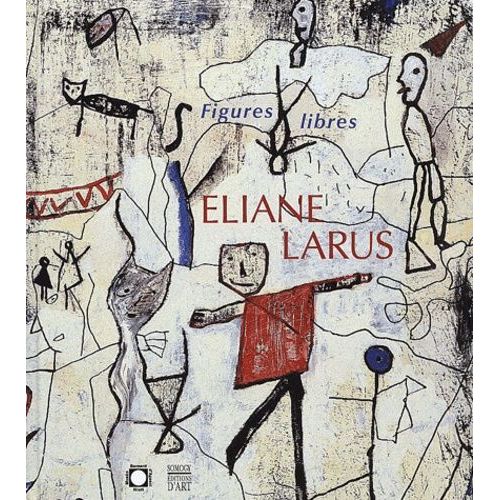 Eliane Larus - Figures Libres 1988-2002