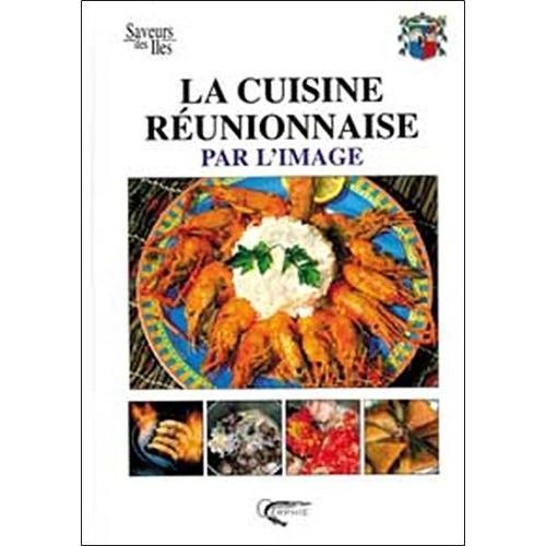 La Cuisine Réunionnaise Par L'image