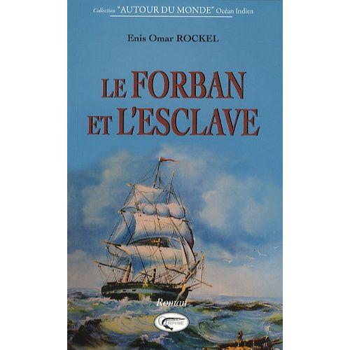 Le Forban Et L'esclave - Les Amoureux De L'île Bourbon 1691-1700