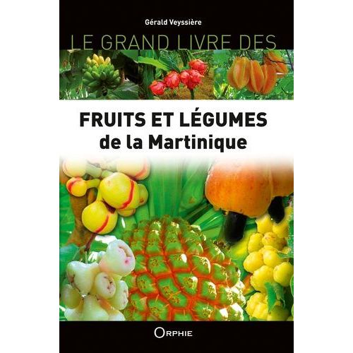 Le Grand Livre Des Fruits Et Légumes De La Martinique