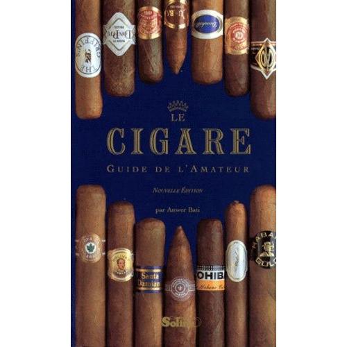 Le Cigare - Guide De L'amateur