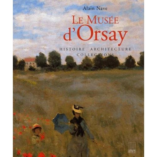 Le Musee D'orsay - Histoire, Architecture, Collections
