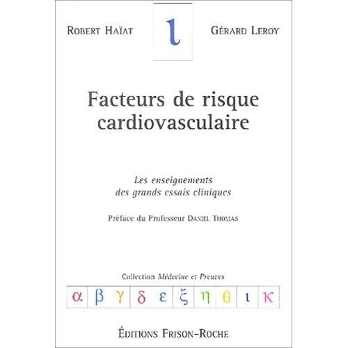 Facteurs De Risque Cardiovasculaire - Les Enseignements Des Grands Essais Cliniques
