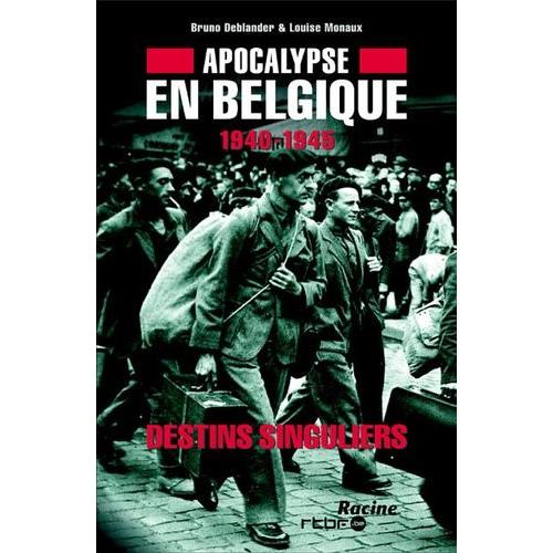 Apocalypse En Belgique : 1940-1945, Vol - 2. Destins Singuliers