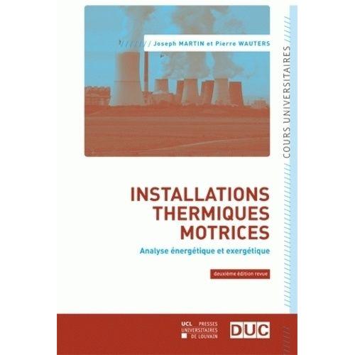 Installations Thermiques Motrices - Analyse Énergétique Et Exergétique