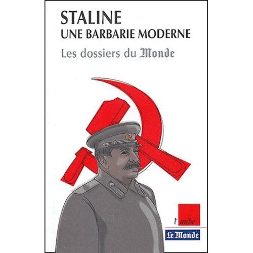 Staline - Une Barbarie Moderne