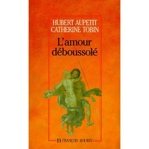 L'amour Deboussole - A La Recherche D'une Morale Amoureuse