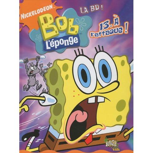 Bob L'éponge La Bd Tome 13 - A L'attaque