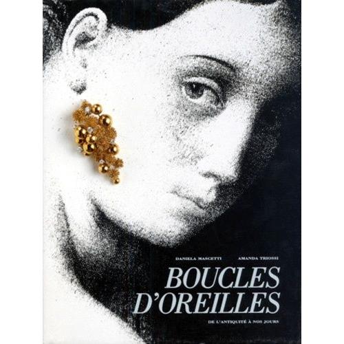 Boucles D'oreilles - De L'antiquité À Nos Jours