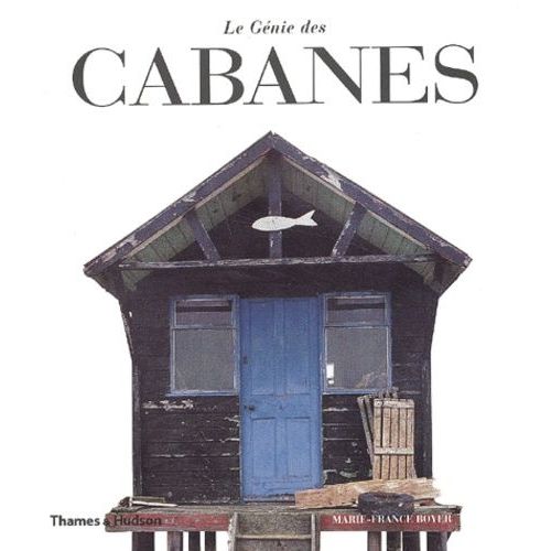 Le Génie Des Cabanes
