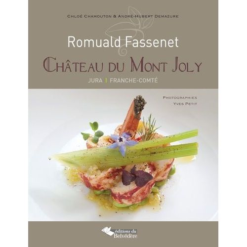 Romuald Fassenet, Château Du Mont Joly - Jura, Franche-Comté
