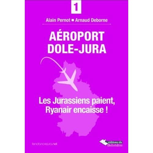 Aéroport Dole-Jura - Les Jurassiens Paient, Ryanair Encaisse !