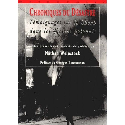 Chroniques Du Desastre - Témoignages Sur La Shoah Dans Les Ghettos Polonais