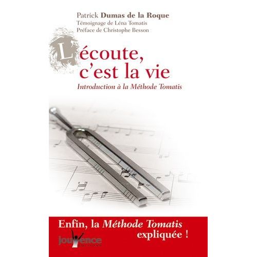 L'écoute, C'est La Vie - Introduction À La Méthode Tomatis