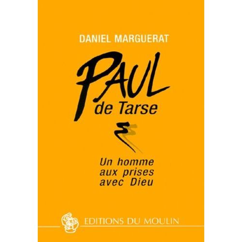 Paul De Tarse - Un Homme Aux Prises Avec Dieu