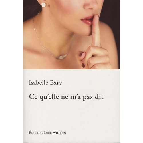 Ce Qu'elle Ne M'a Pas Dit