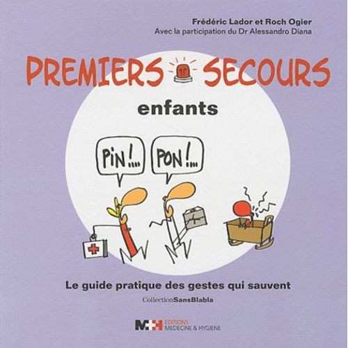 Premiers Secours Enfants - Le Guide Pratique Des Gestes Qui Sauvent