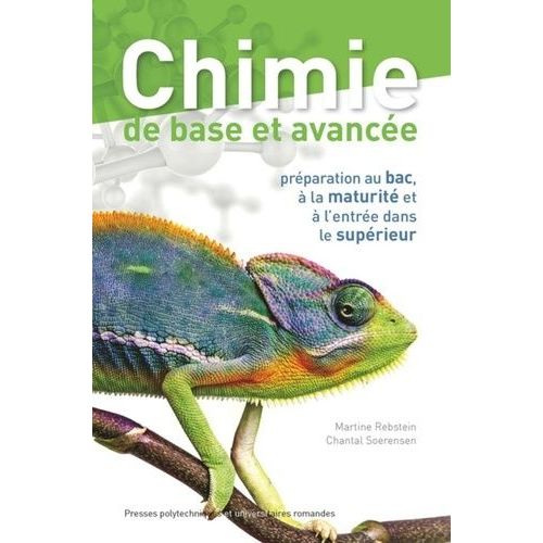 Chimie De Base Et Avancée - Préparation Au Bac, À La Maturité Et À L'entrée Dans Le Supérieur