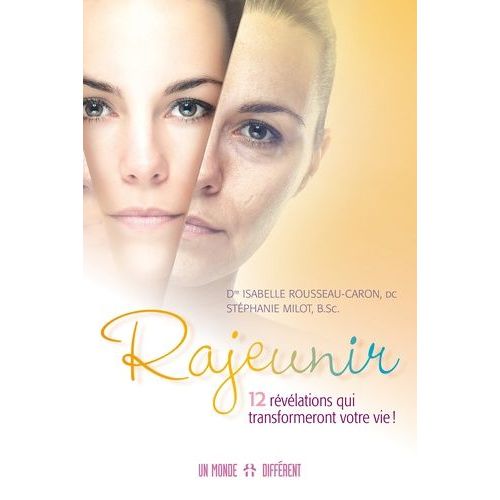 Rajeunir - 12 Révélations Qui Transformeront Votre Vie !