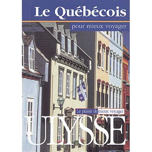 Le Québécois Pour Mieux Voyager