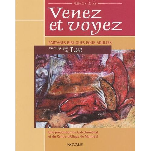 Venez Et Voyez - Partages Bibliques Pour Adultes En Compagnie De Luc