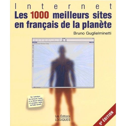 Les 1000 Meilleurs Sites En Français De La Planète - 9ème Édition
