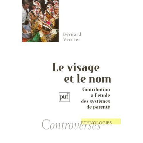Le Visage Et Le Nom - Contribution À L'étude Des Sytèmes De Parenté