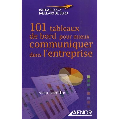 101 Tableaux De Bord Pour Mieux Communiquer Dans L'entreprise
