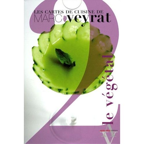 Les Cartes De Cuisine De Marc Veyrat Tome 2 - Le Végétal
