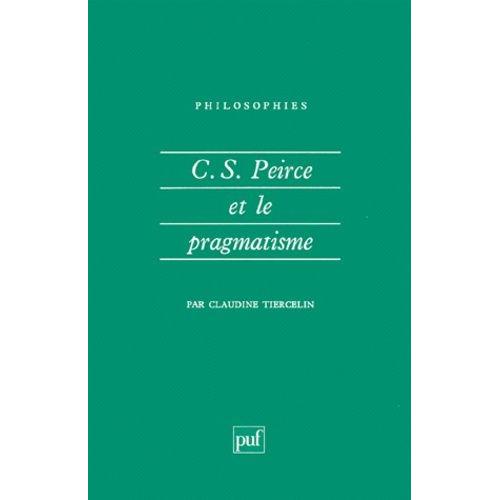 C. S. Peirce Et Le Pragmatisme