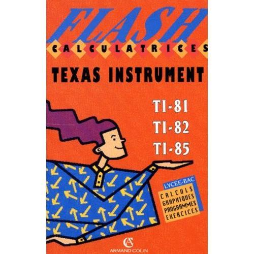 Texas Instrument Ti-81 Ti-82 Ti-85 - Calculs, Graphiques, Programmes, Exercices