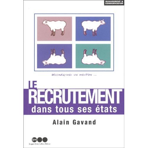 Le Recrutement Dans Tous Ses États - Le Sens Des Ressources Humaines Ou " Dessinez-Moi Un Mouton