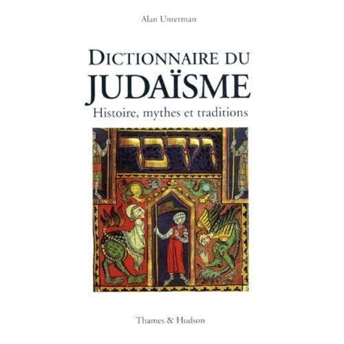 Dictionnaire Du Judaisme - Histoire, Mythes Et Traditions