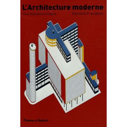 L'architecture Moderne - Une Histoire Critique