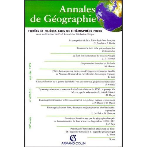 Annales De Geographie N° 609-610 Sept/Dec 1999 : Forets Et Filieres Bois De L'hemisphere Nord