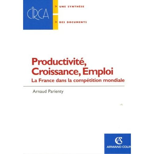 Productivité, Croissance, Emploi - La France Dans La Compétition Mondiale
