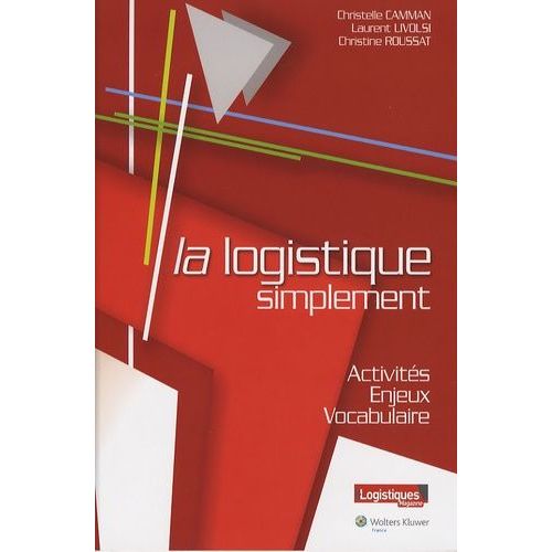 La Logistique Simplement - Activités, Enjeux, Vocabulaire