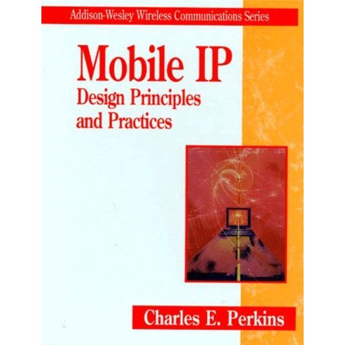 Mobile Ip - Design Principles And Practices, Edition En Anglais