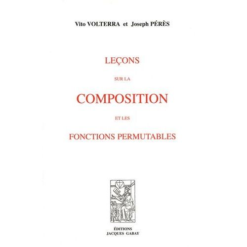 Leçons Sur La Composition Et Les Fonctions Permutables