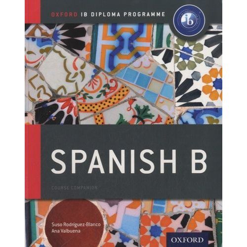 Spanish B Course Companion - Oxford Ib Diploma Programme
