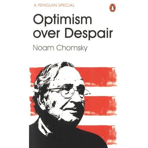Optimism Over Despair - On Capitalism, Empire And Social Change