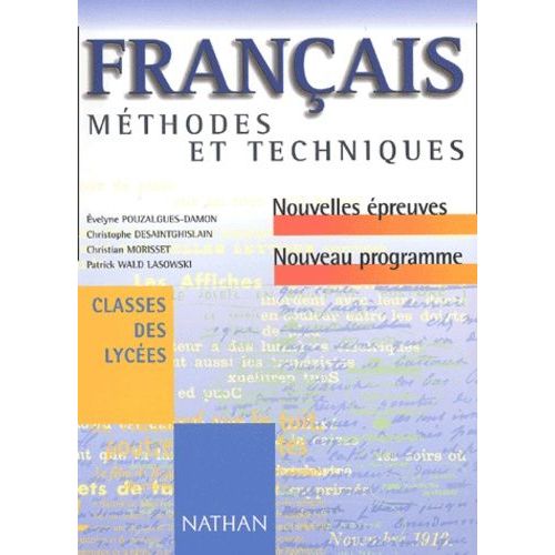 Français Classes Des Lycées Méthodes Et Techniques - Nouvelles Épreuves, Nouveau Programme