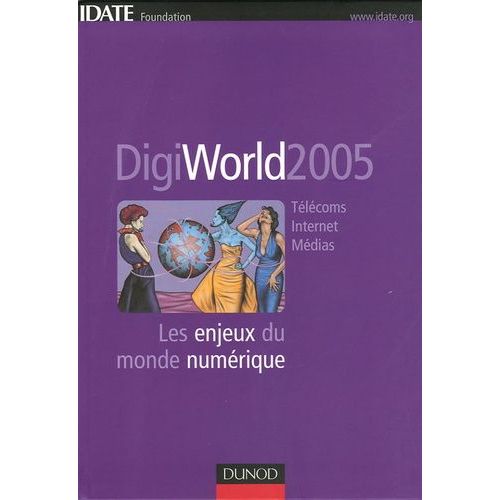 Digiworld 2005 - Les Enjeux Du Monde Numérique