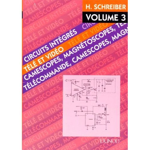 Circuits Integres Television - Volume 3, Télécommandes, Magnétoscopes, Camescopes