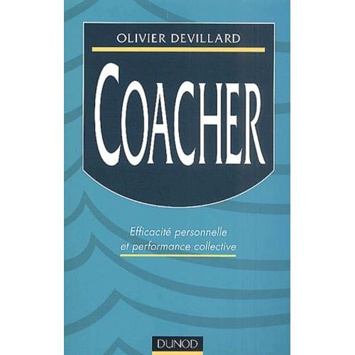 Coacher - Efficacité Personnelle Et Performance Collective