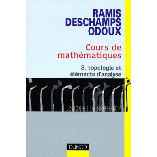 Cours De Mathematiques - Tome 3, Topologie Et Éléments D'analyse