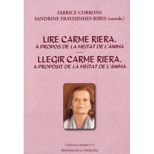 Lire Carme Riera - A Propos De La Meitat De L'ànima, Edition En Catalan